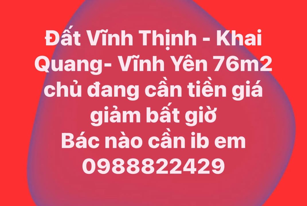 Đất Vĩnh Thịnh Khai Quang Vĩnh Yên 76m² - Giá cực tốt, bán gấp!