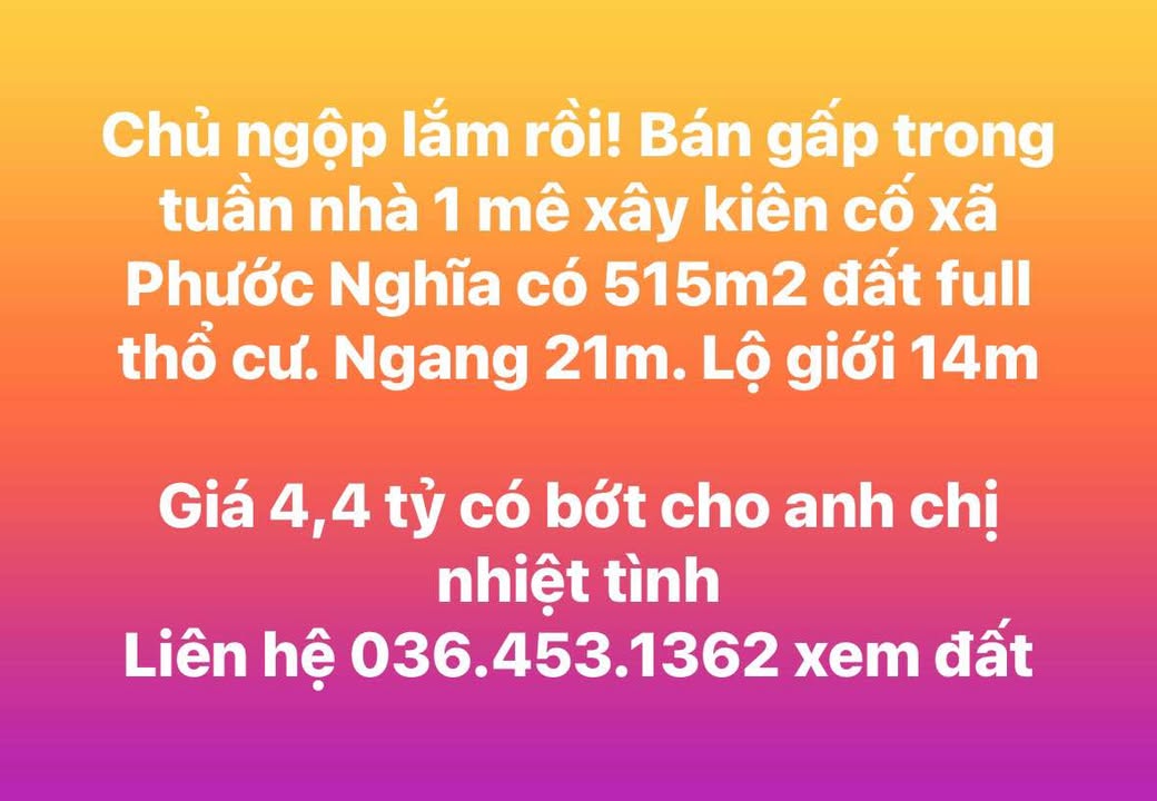 Nhà 1 mê 515m² xã Phước Nghĩa giá 4.4 tỷ - Bán gấp trong tuần!