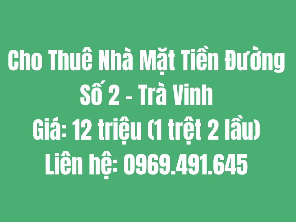 Nhà mặt tiền đường Số 2 Trà Vinh cho thuê 3 tầng - Giá chỉ 12 triệu/tháng!