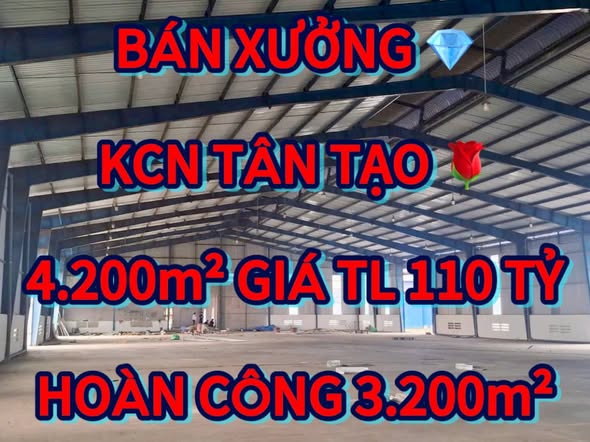 Nhà xưởng bán gấp KCN Tân Tạo 4.200m² giá 110 tỷ - Đầu tư sinh lời dài hạn!
