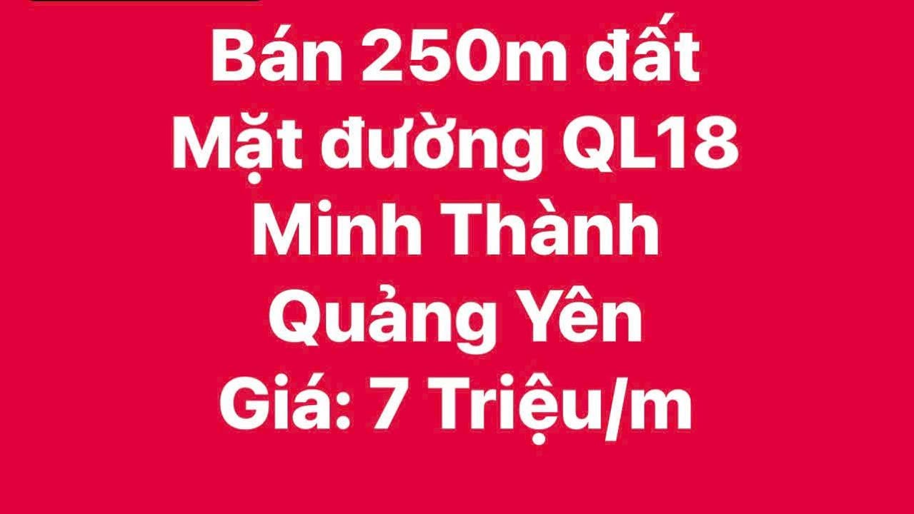 Đất nền mặt đường QL18, phường Minh Thành, 250m² - Đầu tư sinh lời tốt!