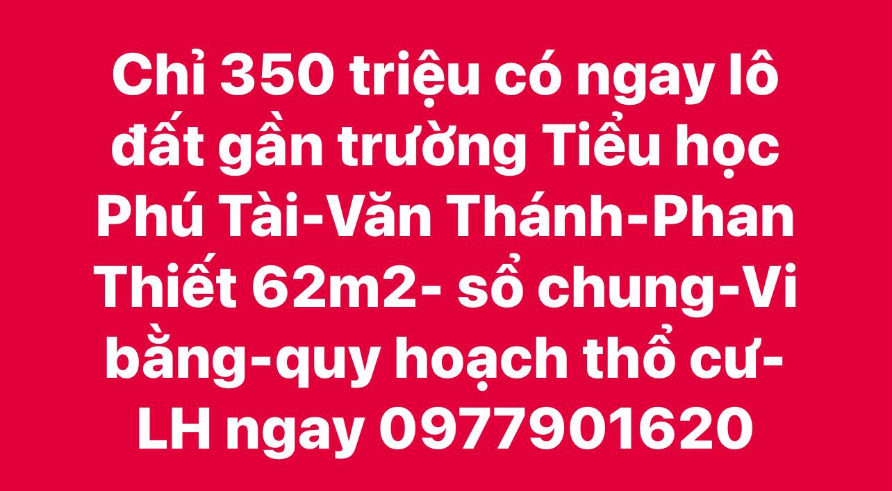 Lô đất Phú Tài, Phan Thiết 62m² giá 350 triệu - Đầu tư hấp dẫn ngay gần trường!