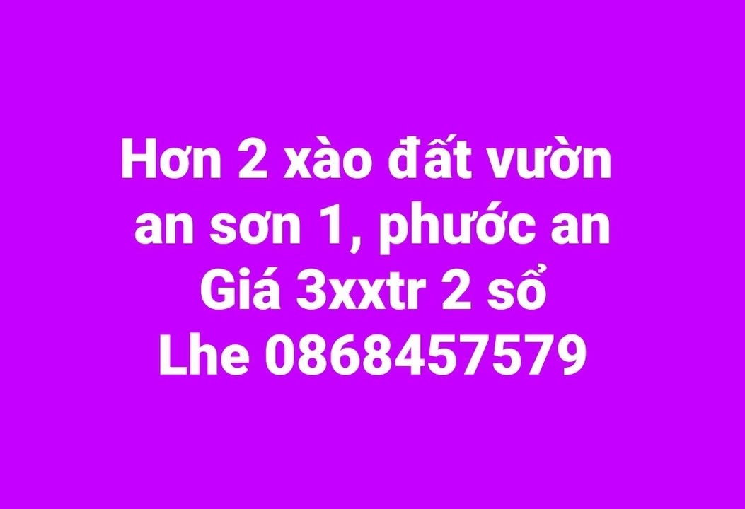 Đất vườn 7200m² tại An Sơn 1, Phước An - Giá chỉ 300 triệu!