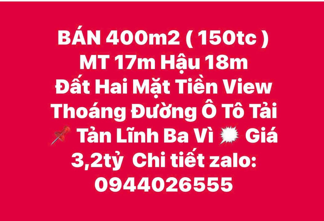 Đất nền Tản Lĩnh Ba Vì 400m² giá thỏa thuận - Mặt tiền 17m, pháp lý rõ ràng!