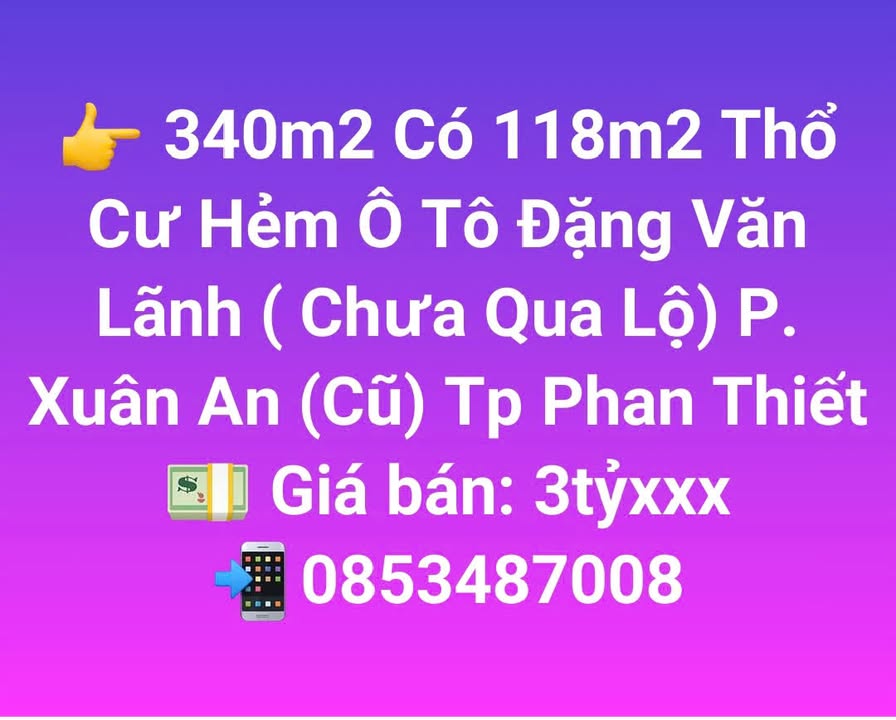Đất thổ cư 118m² hẻm ô tô Đặng Văn Lãnh, TP Phan Thiết 340m² - Tiềm năng đầu tư lớn!