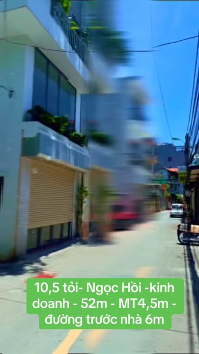 Nhà mặt tiền Ngọc Hồi 52m² giá 10.5 tỷ - Kinh doanh đa ngành nghề!