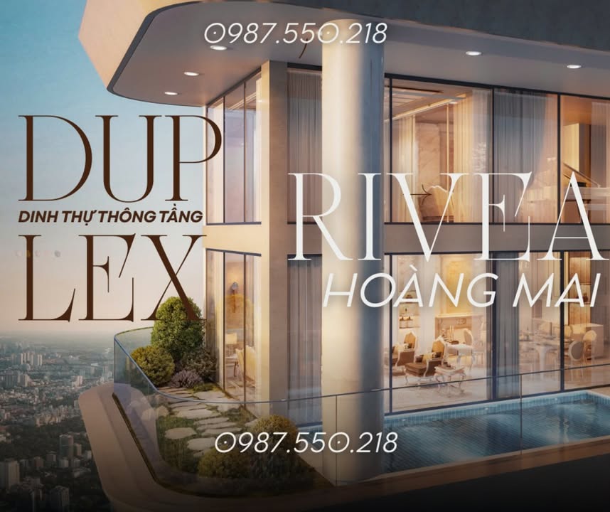 Căn hộ Duplex Rivea Residences Hoàng Mai 264m² - Không gian sống độc đáo, riêng tư!