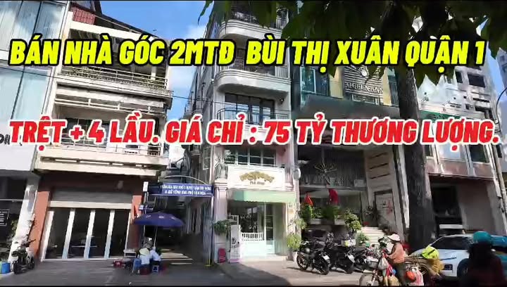 Nhà góc 2 mặt tiền Bùi Thị Xuân, Quận 1, 83.5m² giá 75 tỷ - Cơ hội đầu tư tuyệt vời!