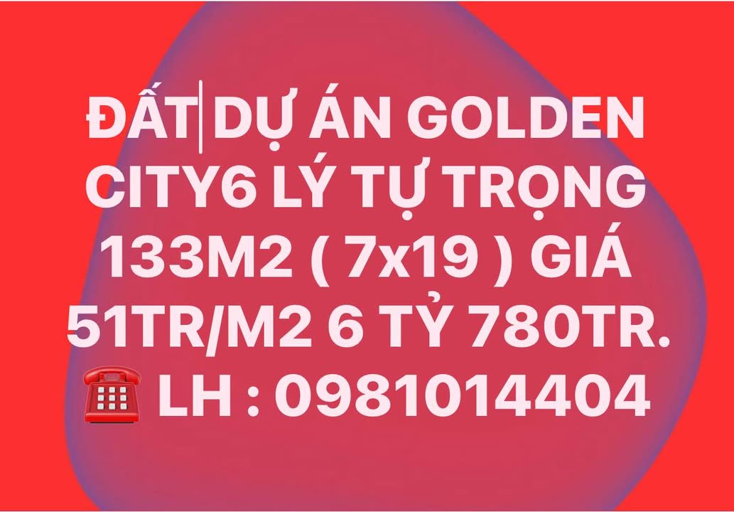 Đất dự án Golden City 6, Lý Tự Trọng 133m² giá 6.78 tỷ - Đầu tư sinh lời tuyệt vời!