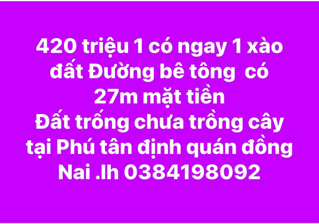 Đất nền 1 xào tại xã Phú Tân, huyện Định Quán, Đồng Nai - Giá chỉ 420 triệu