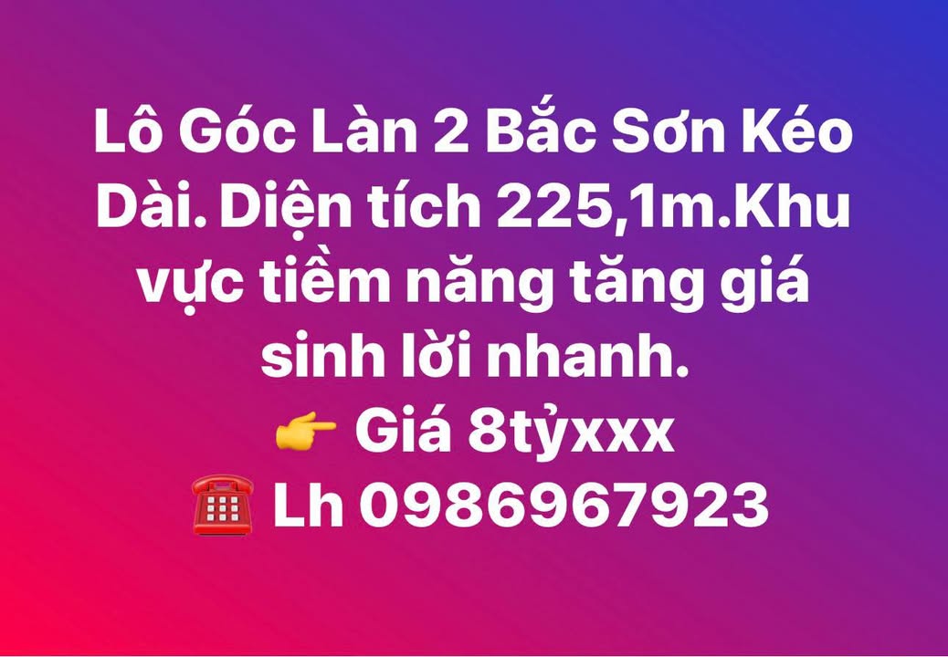 Đất nền lô góc Bắc Sơn Kéo Dài 225m² giá 8 tỷ - Tiềm năng sinh lời cao!