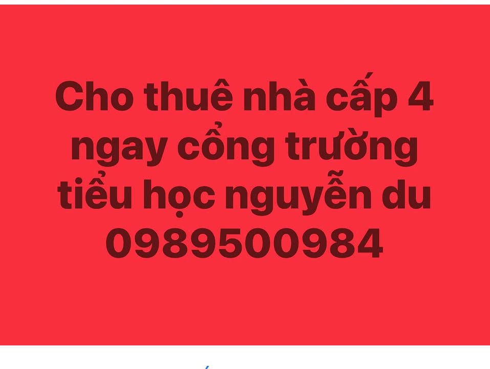 Nhà cấp 4 cho thuê tại cổng trường Tiểu học Nguyễn Du - Giá thỏa thuận