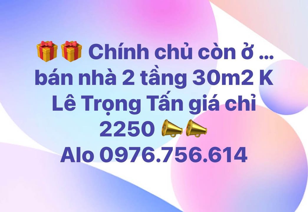 Nhà 2 tầng Lê Trọng Tấn, 30m² giá chỉ 2.25 tỷ - Chính chủ bán gấp!