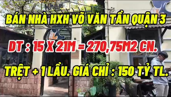 Nhà HXH Võ Văn Tần, Quận 3, 270m² giá 150 tỷ - Cơ hội đầu tư tuyệt vời!