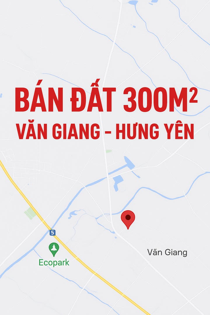 Đất nền 300m² tại Văn Giang, Hưng Yên - Đầu tư tiềm năng, giá tốt!