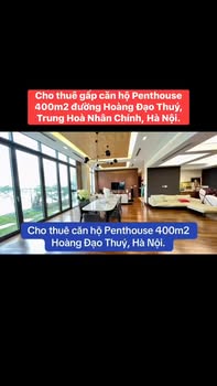 Cho thuê Penthouse 400m² Hoàng Đạo Thuý - View Hồ Tây