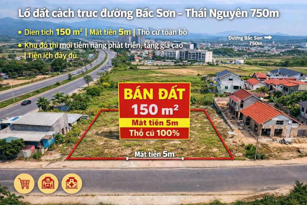 Đất thổ cư 150m² tại đường Bắc Sơn kéo dài - Cơ hội đầu tư sinh lời