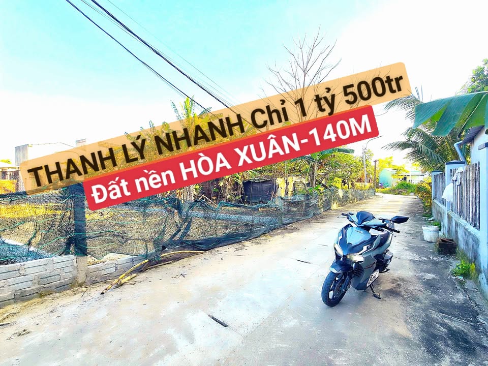 Đất nền Hòa Xuân 140m² giá chỉ 1.5 tỷ - Cơ hội đầu tư tuyệt vời!