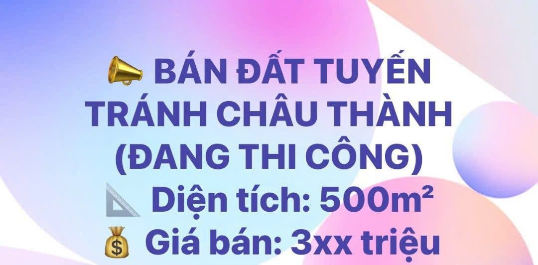 Đất nền 500m² Tuyến Tránh Châu Thành giá 300 triệu - Cơ hội đầu tư hấp dẫn!