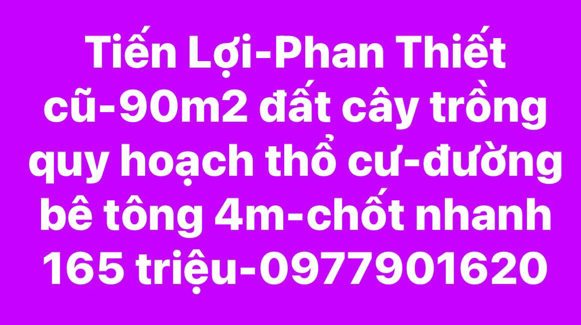 Đất nền Tiến Lợi Phan Thiết 90m² giá 165 triệu - Pháp lý rõ ràng!