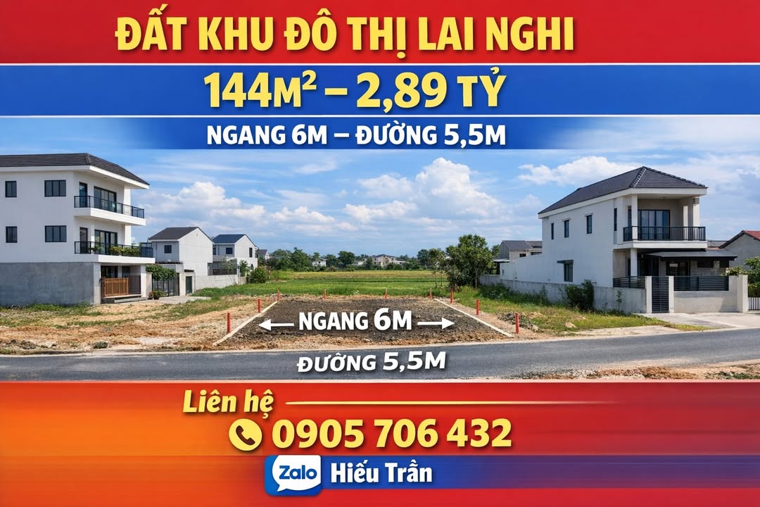 Đất nền KĐT Lai Nghi 144m² giá 2.89 tỷ - Hạ tầng hoàn thiện