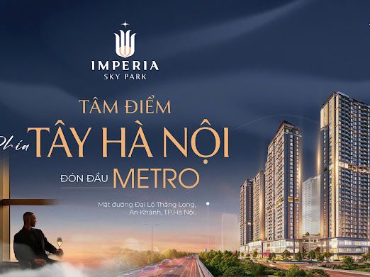 Imperia Sky Park Hà Nội: Căn hộ 40.000m² – Tâm điểm phía Tây, giá booking tốt