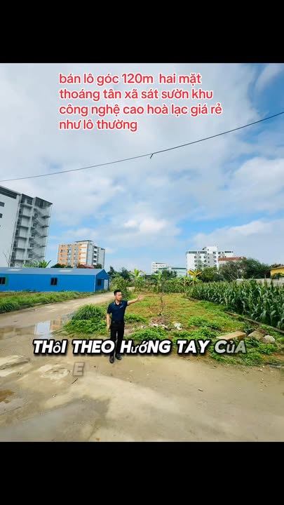 Đất nền 120m² Tân Xã, Thạch Thất - Lô góc 2 mặt thoáng, gần Đại học FPT