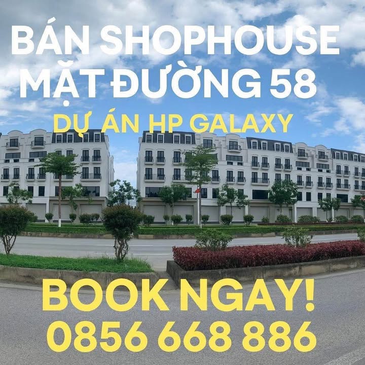 Shophouse HP Galaxy Mặt Tiền 5m, 74m² - Kinh Doanh Đắc Lợi Trung Tâm Cao Bằng