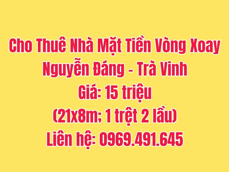 Thuê nhà mặt tiền Nguyễn Đáng Trà Vinh 168m² giá 15tr - Vị trí đắc địa