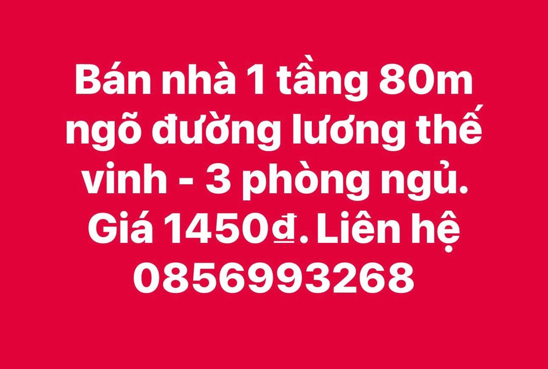 Nhà riêng Lương Thế Vinh 80m² giá 1.45 tỷ - Sẵn sàng ở ngay!