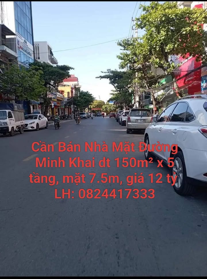 Nhà Mặt Đường Minh Khai 150m² giá 12 tỷ - Mặt tiền kinh doanh đắc địa!