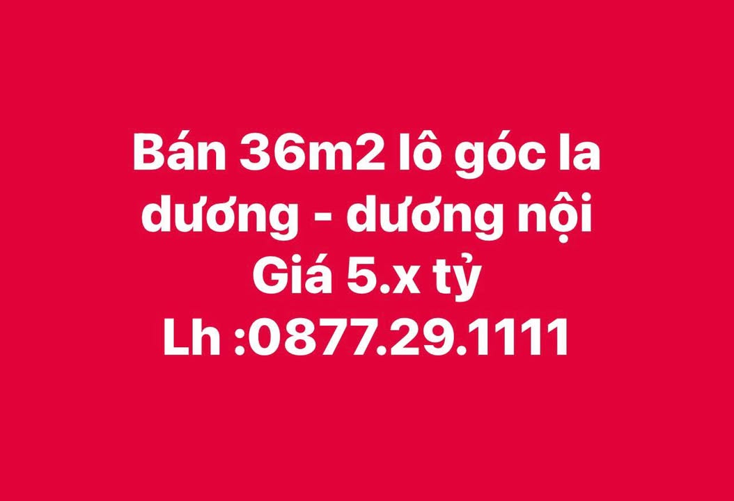 Đất nền Dương Nội Hà Đông 36m² - Sổ đỏ chính chủ, lô góc đẹp!