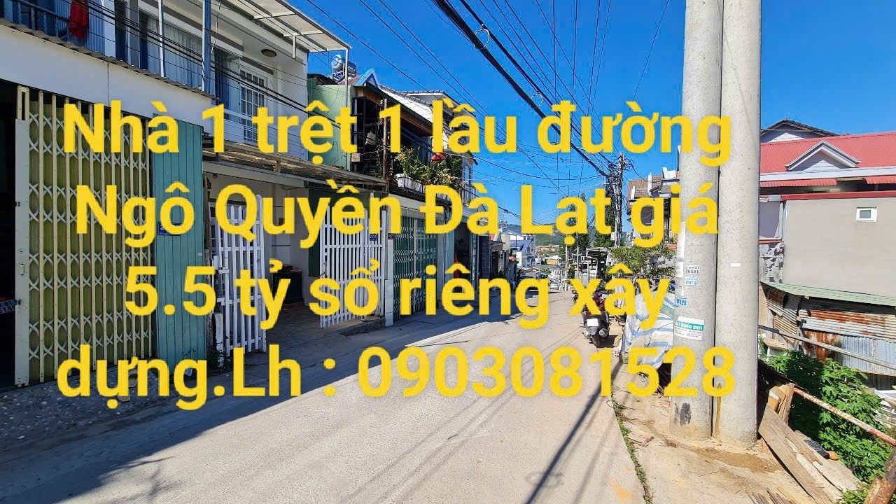 Nhà Ngô Quyền P.6 Đà Lạt 60m2 5.5 tỷ - Chính chủ bán