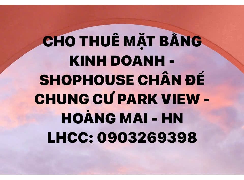 Shophouse Park View Hoàng Mai 105m² Mặt tiền KD