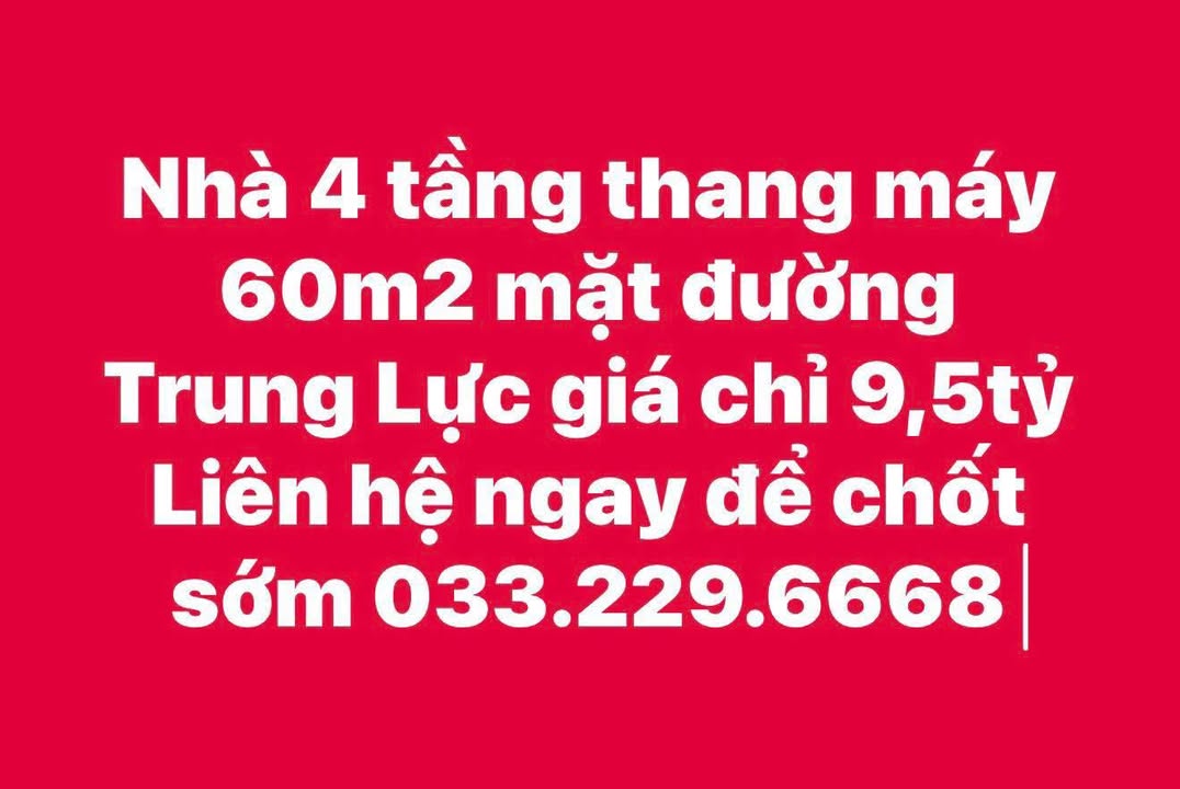 Nhà 4 tầng mặt đường Trung Lực 60m² giá 9,5 tỷ - Sẵn sàng ở ngay