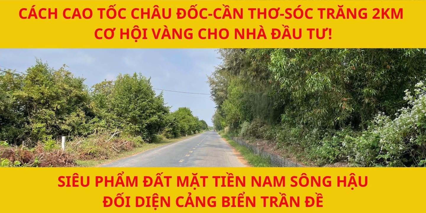 Đất Mặt Tiền Nam Sông Hậu - Đối Diện Cảng Trần Đề - 2000m² Giá 20 Tỷ