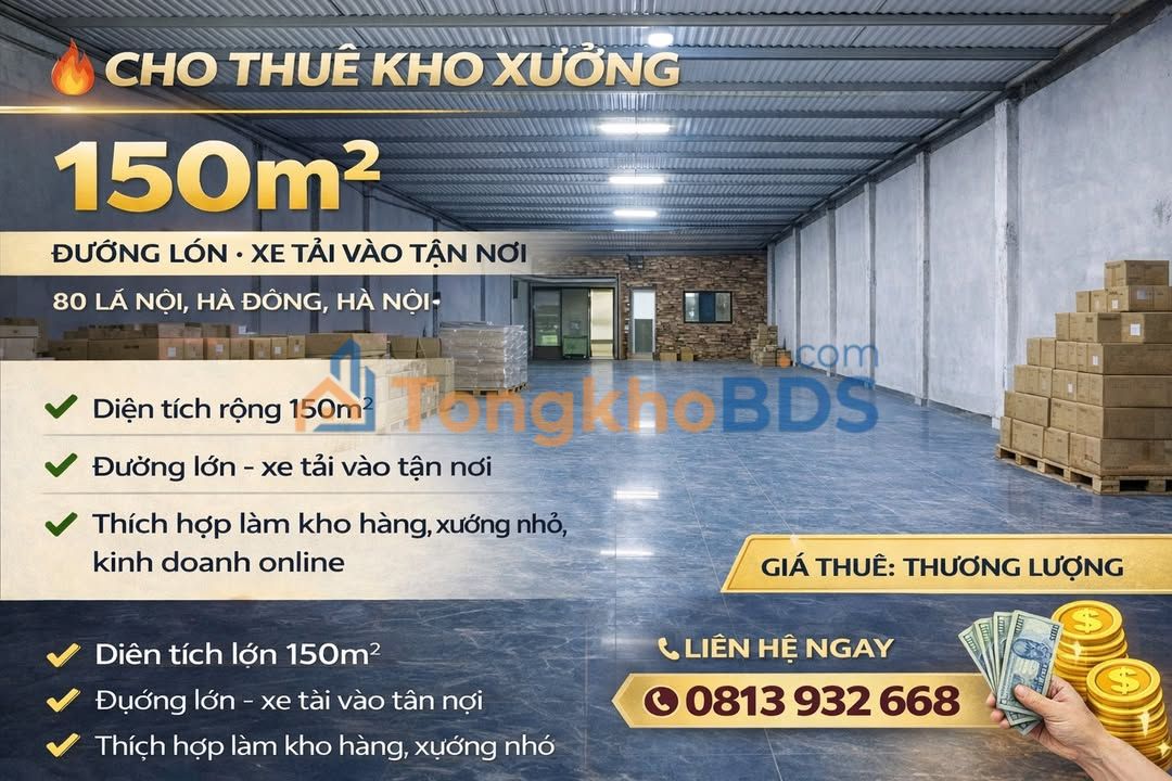 Cho thuê kho 150m² Hà Đông - Xe tải vào tận nơi, sẵn sàng kinh doanh