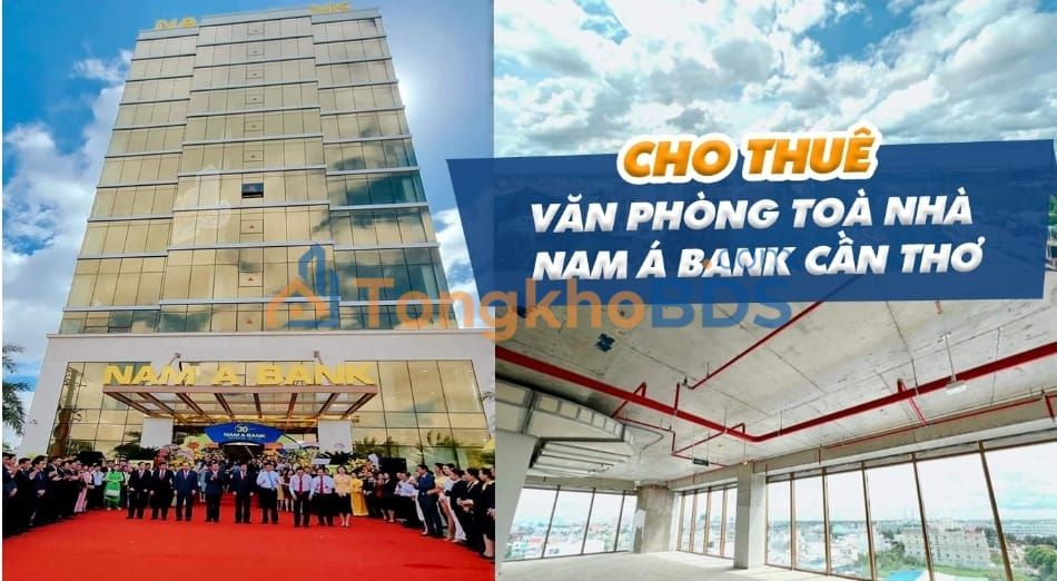Văn phòng Nam Á Bank Cần Thơ 40-4000m² - Tòa hạng A