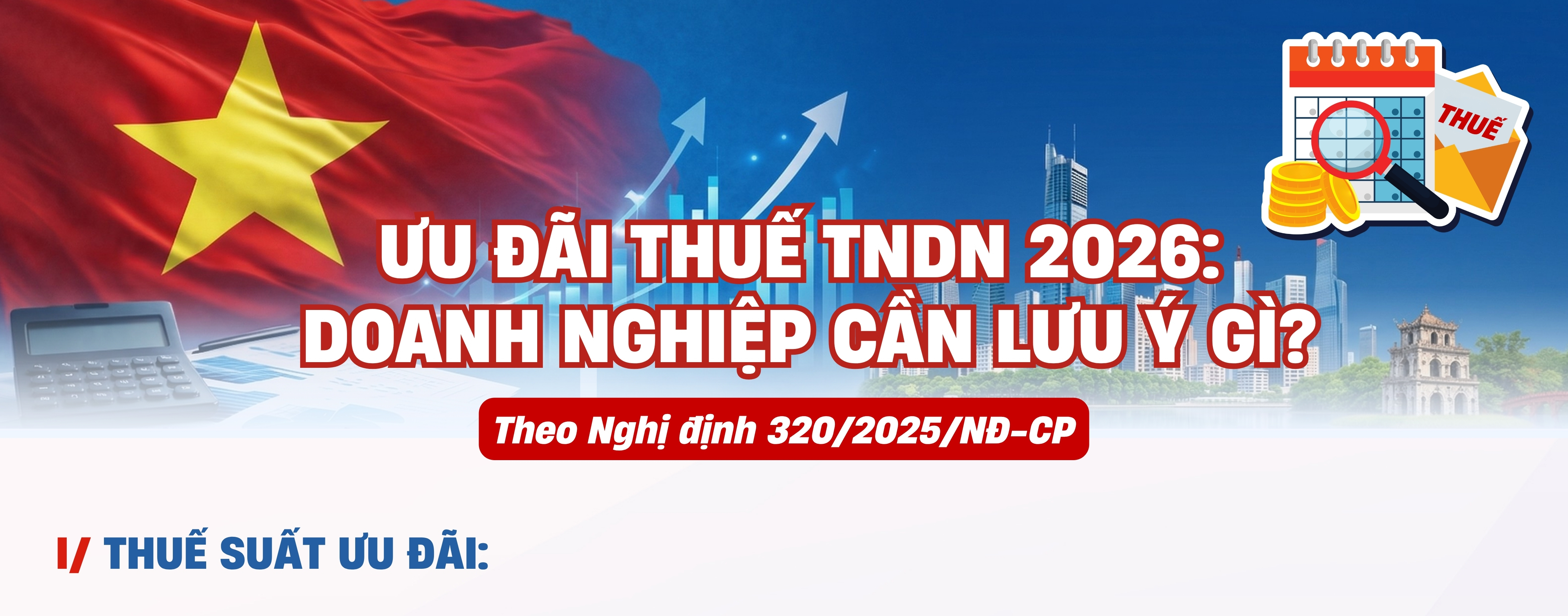 Ưu đãi thuế TNDN 2026: Doanh nghiệp cần lưu ý gì?