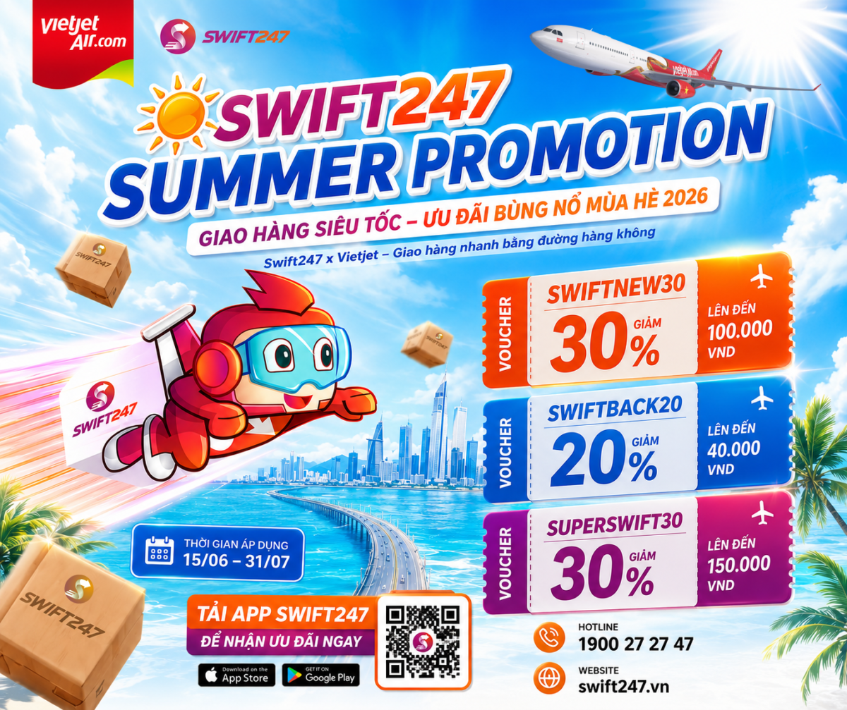 Voucher gửi hàng siêu tốc SWIFT247 Summer Campaign 2026